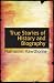 True Stories of History and Biography