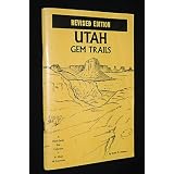 Utah Gem Trails - Field Guide For Collectors - Revised Edition