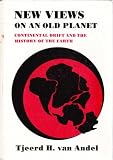 New views on an old planet : continental drift and the history of earth