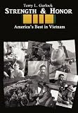 Strength & Honor: America's Best in Vietnam