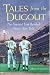 Tales from the Dugout : The Greatest True Baseball Stories Ever Told