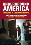 Underground America: Narratives of Undocumented Lives (Voice of Witness)