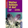 Welcher Heilstein ist das?: 155 Heilsteine, 380 Variet�ten