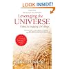 Leveraging the Universe: 7 Steps to Engaging Life's Magic