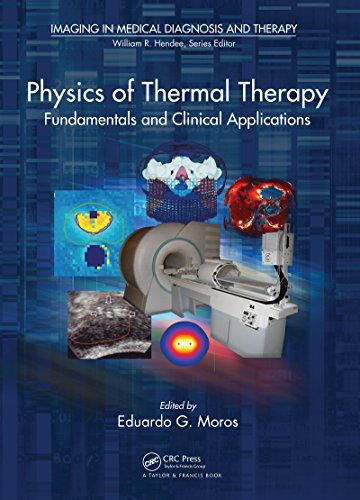 Physics of Thermal Therapy: Fundamentals and Clinical Applications (Imaging in Medical Diagnosis and Therapy)