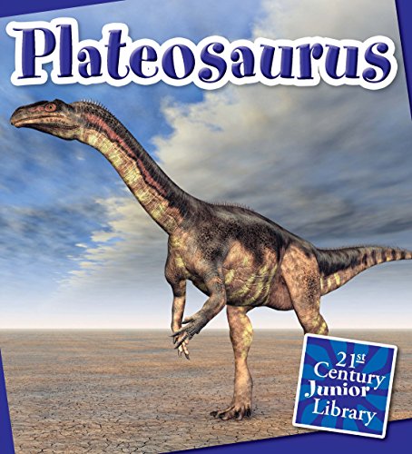 Plateosaurus (21st Century Junior Library: Dinosaurs and Prehistoric Creatures)