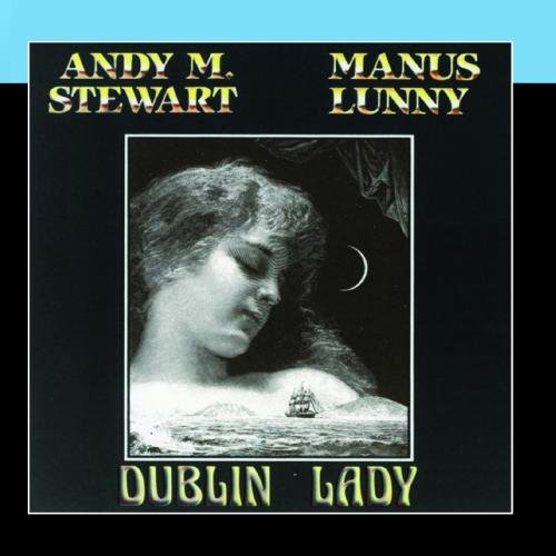 Andy M. Stewart & Manus Lunny - Dublin Lady Lyrics - Zortam Music