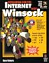 Developing for the Internet with Winsock: Everything You Need to Master the Art of Creating Windows Internet Software