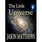 The Little Universe ~ Jason Matthews