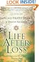 Life After Loss: Conquering Grief and Finding Hope