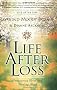 Life After Loss: Conquering Grief and Finding Hope