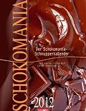 Der Schokomania-Schnupperkalender 2012: Zum Schnuppern. Mit Duftspot zum Anreiben