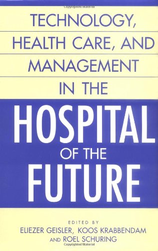 Technology, Health Care, and Management in the Hospital of the Future