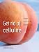 Get rid of cellulite