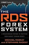 The RDS Forex System: A Breakthrough Method To Profiting from Market Turning Points (Wiley Trading)
