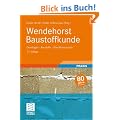 Wendehorst Baustoffkunde: Grundlagen - Baustoffe - Oberfl�chenschutz