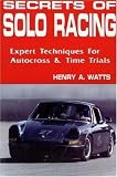 Secrets of Solo Racing: Expert Techniques for Autocrossing and Time Trials
