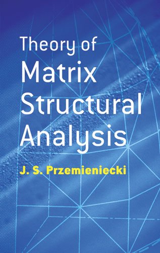 theory of matrix structural analysis dover civil and mechanical engineering