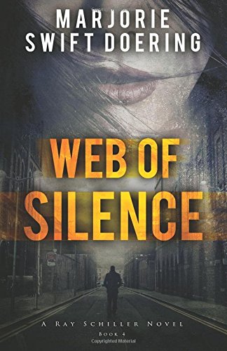 Web of Silence: A Ray Schiller Novel (The Ray Schiller Series) (Volume 4)
