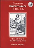 German hairdressers in the UK : how they impacted the British way of life