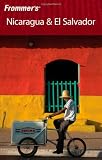 Frommer's Nicaragua and El Salvador (Frommer's Complete)