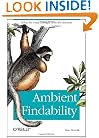 Ambient Findability: What We Find Changes Who We Become
