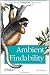 Ambient Findability: What We Find Changes Who We Become