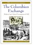 The Columbian Exchange: Biological and Cultural Consequences of 1492 30th Anniversary Edition