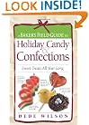 A Baker's Field Guide to Holiday Candy & Confections: Sweet Treats All Year Long (Baker's FG)