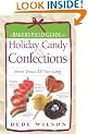 A Baker's Field Guide to Holiday Candy & Confections: Sweet Treats All Year Long (Baker's FG)