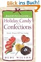 Baker's Field Guide to Holiday Candy: Sweet Treats All Year Long (Baker's FG)