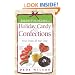 A Baker's Field Guide to Holiday Candy & Confections: Sweet Treats All Year Long (Baker's FG)