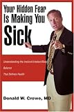 Your Hidden Fear Is Making You Sick: Understanding the Instinct/Intellect/Body: Understanding the Instinct/intellect/body