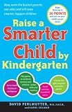 Raise a Smarter Child by Kindergarten: Raise IQ by up to 30 points and turn on your child's smart genes