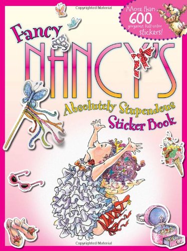 Fancy Nancy's Absolutely Stupendous Sticker Book