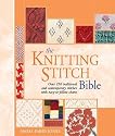 The Knitting Stitch Bible: Over 250 Traditional and Contemporary Stitches with Easy-to-Follow Charts