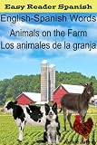 Animals on the Farm (English-Spanish Words for Kids)
