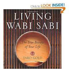 Living Wabi Sabi: The True Beauty of Your LIfe