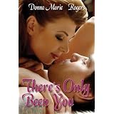 There's Only Been You