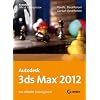 Autodesk 3ds Max 2012. Das offizielle Trainingsbuch