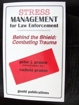 stress management for law enforcement - peter j. pranzo ret. lt. nypd and rachela pranzo stress management for law enforcement - peter j. pranzo ret. lt. nypd and rachela pranzo