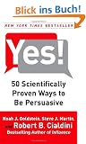 Yes!: 50 Scientifically Proven Ways to Be Persuasive