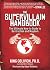The supervillain handbook : the ultimate how-to guide to destruction and mayhem