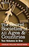 The Secret Societies of All Ages & Countries (Two Volumes in One)