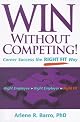 Win Without Competing!: Career Success the Right Fit Way (Capital Ideas for Business & Personal Development) (Capital Ideas for Business & Personal Development) ... Ideas for Business & Personal Development)