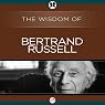 Wisdom of Bertrand Russell