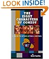 The Eight Characters of Comedy: A Guide to Sitcom Acting And Writing