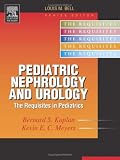 Pediatric Nephrology and Urology: The Requisites (Requisites in Pediatrics)