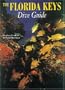 The Florida Keys Dive Guide (Abbeville Diving Guide)