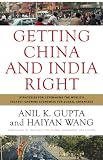 Getting China and India right : strategies for leveraging the world's fastest-growing economies for global advantage